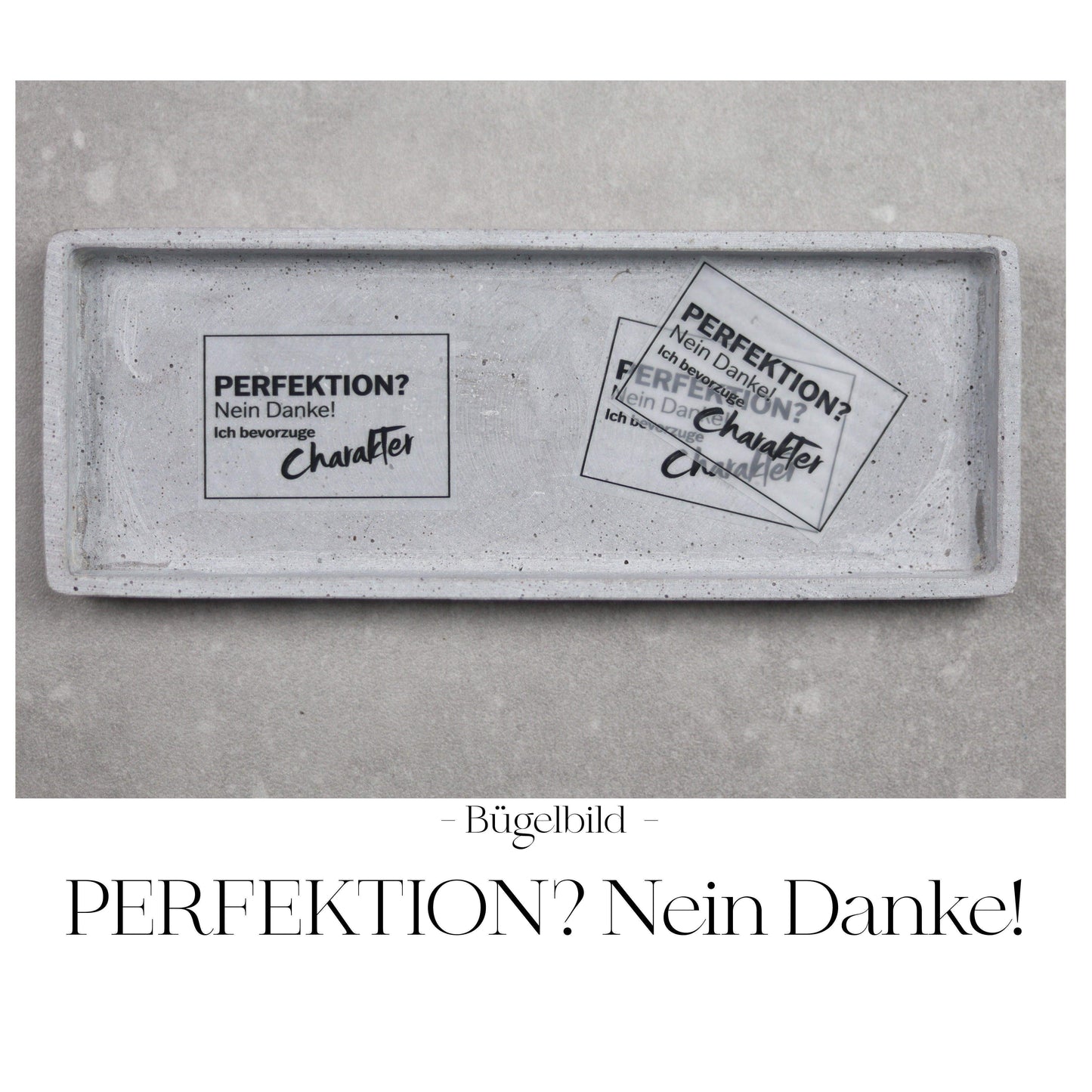 Bügelbild  "PERFEKTION? nein DANKE"