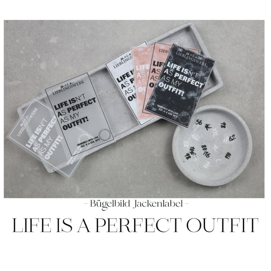 Jackenlabel  "Life is a perfect outfit"