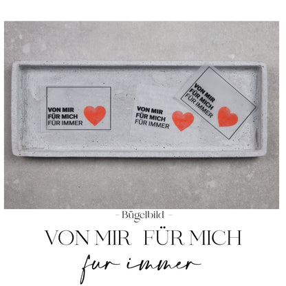Bügelbild  "Von MIR FÜR MICH FÜR IMMER"